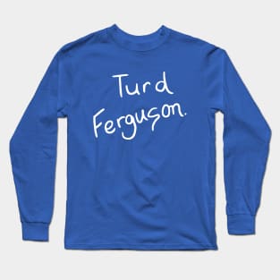 Turd Ferguson Long Sleeve T-Shirt